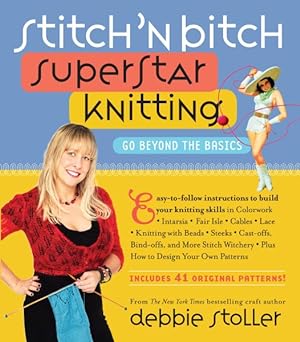 Bild des Verkufers fr Stitch 'n Bitch Superstar Knitting : Go Beyond the Basics zum Verkauf von GreatBookPrices