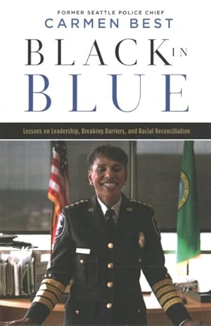 Seller image for Black in Blue : Lessons on Leadership, Breaking Barriers, and Racial Reconciliation for sale by GreatBookPrices