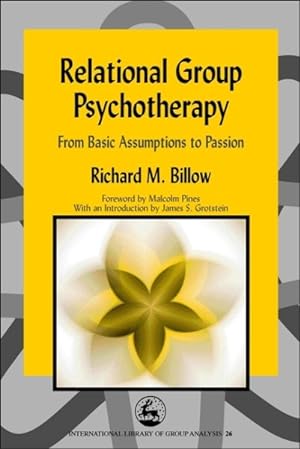 Bild des Verkufers fr Relational Group Psychotherapy : From Basic Assumptions to Passion zum Verkauf von GreatBookPrices