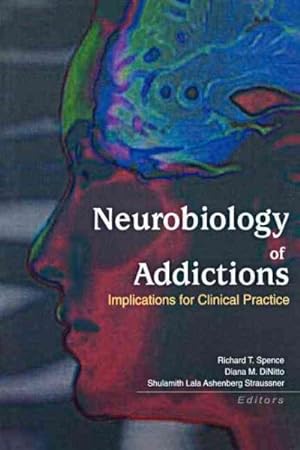 Seller image for Neurobiology of Addictions : Implications for Clinical Practice for sale by GreatBookPrices