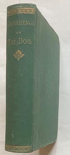 Imagen del vendedor de The Dog in Health and Disease: Comprising the Various Modes of Breaking and Using Him for Hunting, Coursing, Shooting, etc., and Including the Points or Characteristics of Toy Dogs a la venta por Leabeck Books