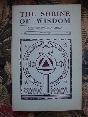 Bild des Verkufers fr The Shrine of Wisdom, a quarterly devoted to Synthetic Philosophy, Religiion and Mysticism, Vol XIII, number 53 zum Verkauf von Anne Godfrey