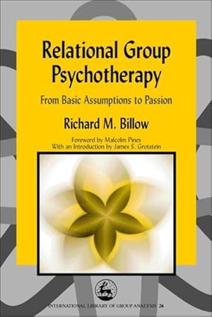 Bild des Verkufers fr Relational Group Psychotherapy : From Basic Assumptions to Passion zum Verkauf von GreatBookPrices