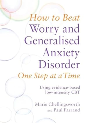 Imagen del vendedor de How to Beat Worry and Generalised Anxiety Disorder : One Step at a Time a la venta por GreatBookPrices
