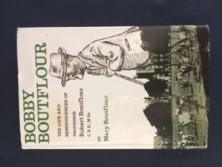 Seller image for Bobby Boutflour The life and reminiscences of Professor Robert Boutflour for sale by Curtle Mead Books