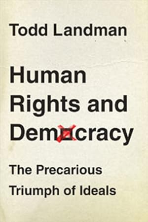 Seller image for Human Rights and Democracy : The Precarious Triumph of Ideals for sale by GreatBookPrices