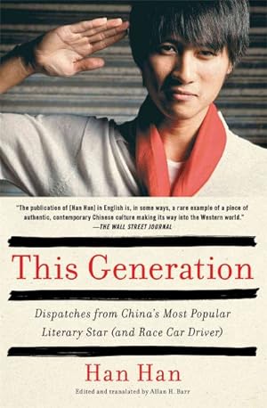 Seller image for This Generation : Dispatches from China's Most Popular Literary Star (And Race Car Driver) for sale by GreatBookPrices