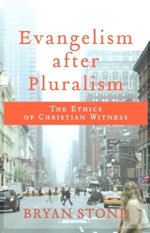 Image du vendeur pour Evangelism After Pluralism : The Ethics of Christian Witness mis en vente par GreatBookPrices