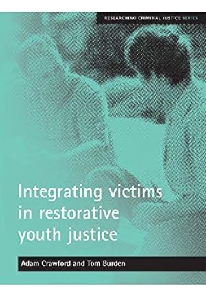 Bild des Verkufers fr Integrating victims in restorative youth justice (Researching Criminal Justice Series) zum Verkauf von WeBuyBooks