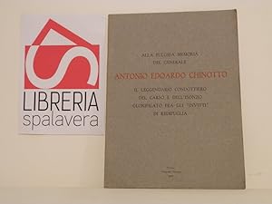 Alla fulgida memoria del Generale Antonio Edoardo Chinotto, il leggendario condottiero del Carso ...