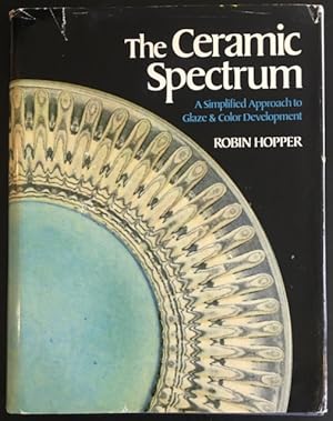 The Ceramic Spectrum: A simplified Approach to Glaze & Color Development.