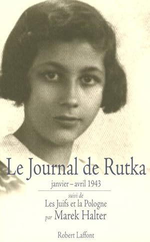 Image du vendeur pour Le journal de Rutka / Rutka Laskier ; traduit du polonais par Maryla Laurent. Suivi de Ma soeur Rutka / par Zahava (Laskier) Sherz ; traduit de l'anglais par Maryla Laurent. Et de Les juifs et la Pologne / par Marek Halter mis en vente par Papier Mouvant