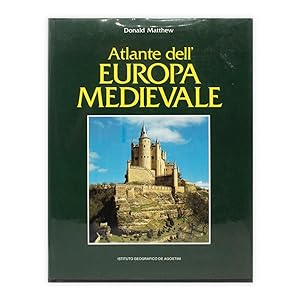 Donald Matthew - Atlante dell'Europa Medievale