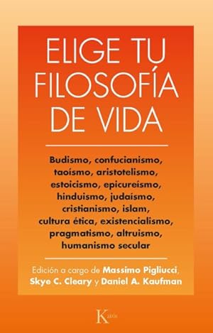 Seller image for Elige tu filosofa de vida : Budismo. Taosmo, Estoicismo, Cristianismo, Existencialismo, Humanismo Y Otras -Language: spanish for sale by GreatBookPrices