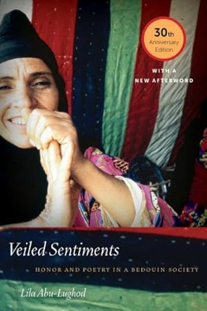 Imagen del vendedor de Veiled Sentiments : Honor and Poetry in a Bedouin Society a la venta por GreatBookPrices