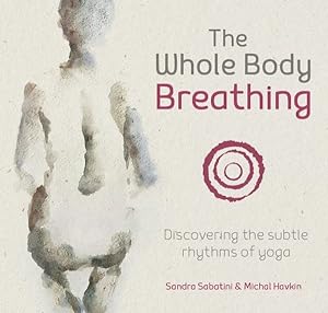 Seller image for Whole Body Breathing : Discovering the Subtle Rhythms of Yoga for sale by GreatBookPrices