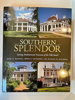 Bild des Verkufers fr Southern Splendor: Saving Architectural Treasures of the Old South zum Verkauf von Fighting Camels Bookstore