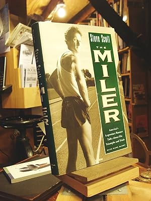 Immagine del venditore per Steve Scott the Miler: America's Legendary Runner Talks About His Triumphs and Trials venduto da Henniker Book Farm and Gifts