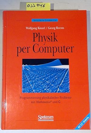 Physik per Computer: Programmierung physikalischer Probleme mit Mathematica und C (mit 3,5-Diskette)