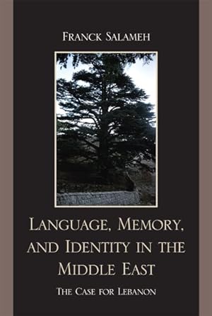 Image du vendeur pour Language, Memory, and Identity in the Middle East : The Case for Lebanon mis en vente par GreatBookPrices