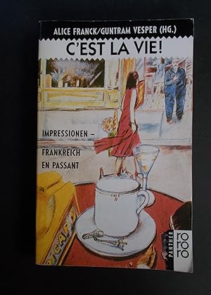 Bild des Verkufers fr C'est la vie! Impressionen Frankreich en passant zum Verkauf von Antiquariat Strter