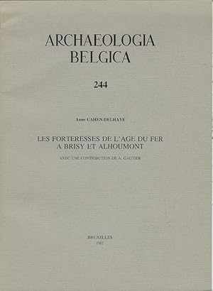 Image du vendeur pour Les forteresses de l'Age du Fer  Brisy et Alhoumont mis en vente par Librairie Archaion