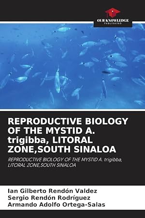 Seller image for REPRODUCTIVE BIOLOGY OF THE MYSTID A. trigibba, LITORAL ZONE,SOUTH SINALOA for sale by moluna