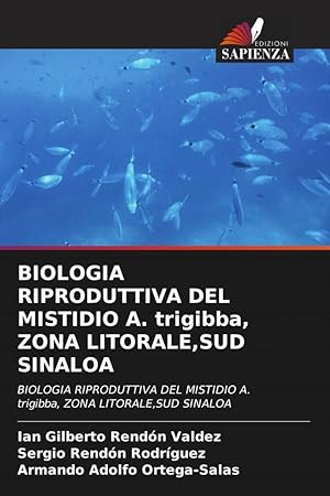 Bild des Verkufers fr BIOLOGIA RIPRODUTTIVA DEL MISTIDIO A. trigibba, ZONA LITORALE,SUD SINALOA zum Verkauf von moluna