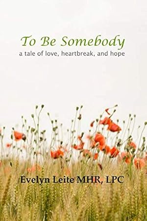 Imagen del vendedor de To Be Somebody: a tale of love, heartbreak, and hope (Blood, Sex and Tears) a la venta por Reliant Bookstore