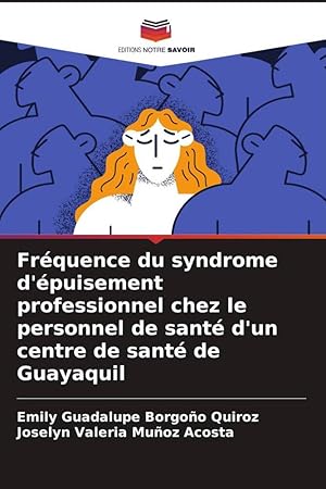 Imagen del vendedor de Frquence du syndrome d\ puisement professionnel chez le personnel de sant d\ un centre de sant de Guayaquil a la venta por moluna