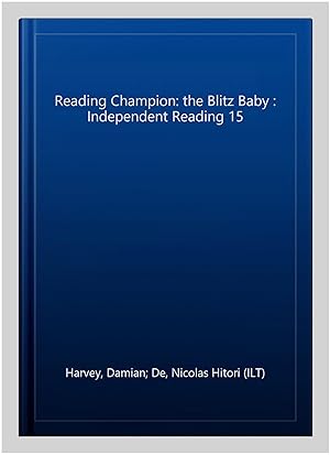 Immagine del venditore per Reading Champion: the Blitz Baby : Independent Reading 15 venduto da GreatBookPrices