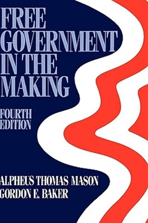 Imagen del vendedor de Free Government in the Making : Readings in American Political Thought a la venta por GreatBookPricesUK