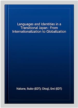 Immagine del venditore per Languages and Identities in a Transitional Japan : From Internationalization to Globalization venduto da GreatBookPrices