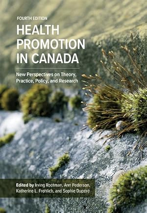 Seller image for Health Promotion in Canada : New Perspectives on Theory, Practice, Policy, and Research for sale by GreatBookPrices