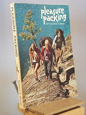 Immagine del venditore per Pleasure Packing : How to Backpack in Comfort venduto da Henniker Book Farm and Gifts