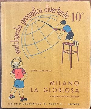 Enciclopedia Geografica Divertente. 10. Milano la gloriosa