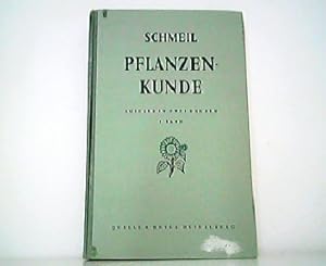 Imagen del vendedor de Pflanzenkunde - Ausgabe in zwei Bnden - 1. Band. Aus der Reihe: Schmeils naturwissenschaftliches Unterrichtswerk. a la venta por Antiquariat Kirchheim