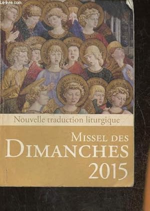 Image du vendeur pour Missel des Dimanches 2015- Anne liturgique du 30 novembre 2014 au 28 novembre 2015- Lectures de l'anne B mis en vente par Le-Livre