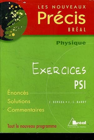 Image du vendeur pour Physique : Exercices PSI - les nouveaux precis breal- enonces, solutions, commentaires- tout le nouveau programme mis en vente par Le-Livre