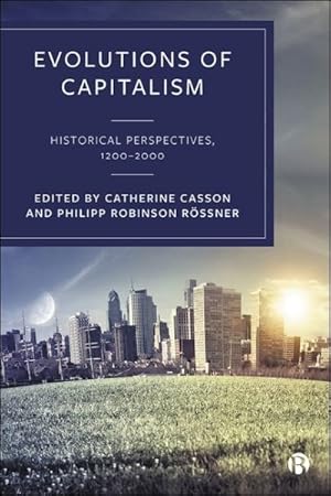 Bild des Verkufers fr Evolutions of Capitalism : Historical Perspectives, 1200?2000 zum Verkauf von GreatBookPrices