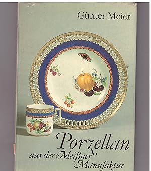 Bild des Verkufers fr Porzellan aus der Meiner Manufaktur zum Verkauf von Bcherpanorama Zwickau- Planitz