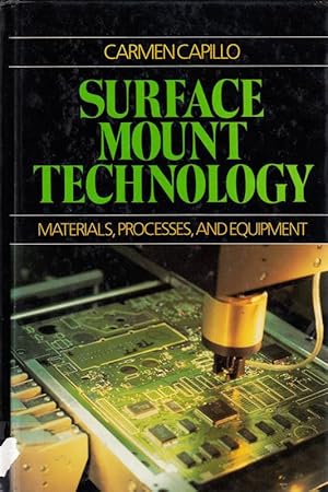 Seller image for Surface Mount Technology,: Materials, Processes and Equipment for sale by Die Buchgeister