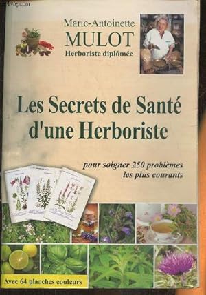 Image du vendeur pour Les secrets de santé d'une herboriste pour soigner 250 problèmes les plus courants mis en vente par Le-Livre