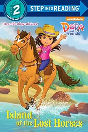 Seller image for Island of the Lost Horses (Dora and Friends) (Step into Reading) for sale by Reliant Bookstore