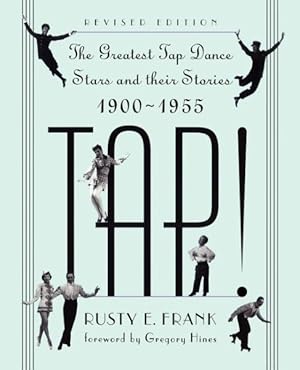 Seller image for Tap : The Greatest Tap Dance Stars and Their Stories, 1900-1955 for sale by GreatBookPrices