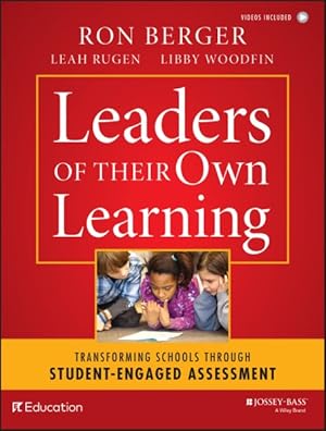 Seller image for Leaders of Their Own Learning : Transforming Schools Through Student-Engaged Assessment for sale by GreatBookPrices