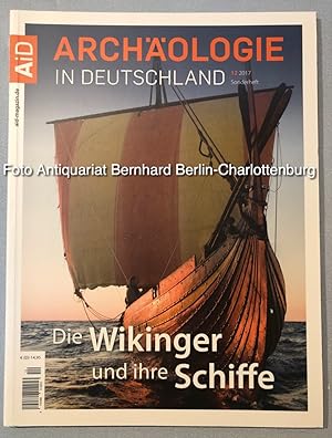 Die Wikinger und ihre Schiffe [Archäologie in Deutschland Sonderheft 12 (2017)]