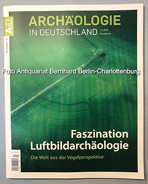 Faszination Luftbildarchäologie. Die Welt aus der Vogelperspektive [Archäologie in Deutschland So...