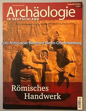 Römisches Handwerk [Archäologie in Deutschland Sonderheft 01 (2012)]