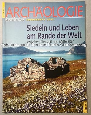 Siedeln und Leben am Rande der Welt. Zwischen Steinzeit und Mittelalter [Archäologie in Deutschla...